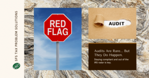 Handling an IRS Audit -A sign that says Red Flag, ripped paper that says Audit and words saying - Audits are Rare.